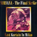 Pochette 1994-02-25: The Final Strike: Last Kurtain in Milan: Palatrussardi, Milan, Italy