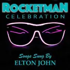 Pochette 'Rocketman' Celebration Songs Sung By Elton John