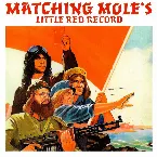 Pochette Matching Mole’s Little Red Record