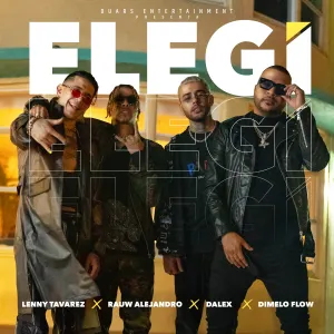 Pochette de Elegí de Rauw Alejandro - Dalex - Dímelo Flow - Lenny Tavárez