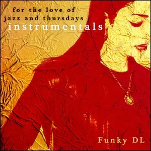 Pochette de For the Love of Jazz and Thursdays (Instrumentals) de Funky DL