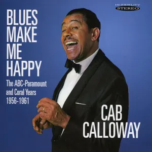 Pochette de Blues Make Me Happy: The ABC‐Paramount and Coral Years 1956‐1961 de Cab Calloway