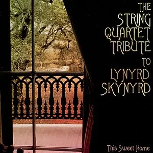Pochette The String Quartet Tribute to Lynyrd Skynyrd: This Sweet Home