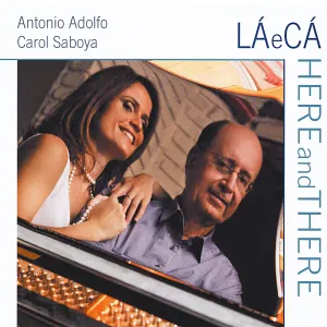 Pochette de Lá E Cá/Here and There de Antônio Adolfo