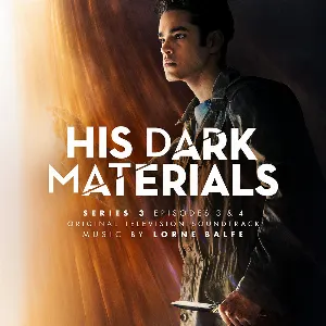 Pochette His Dark Materials Series 3: Episodes 3 & 4 (Original Television Soundtrack)