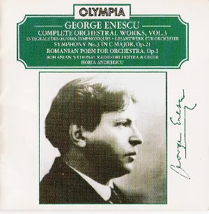 Pochette de Complete Orchestral Works, Volume 3 de George Enescu - Horia Andreescu - Orchestra Națională Radio