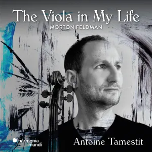 Pochette de The Viola in My Life de Morton Feldman - Antoine Tamestit