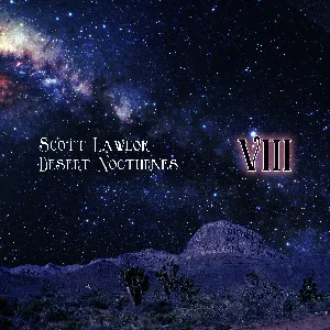 Pochette de Desert Nocturnes (ambient Excursions for the season of Lent, remastered), Volume 8 de Scott Lawlor