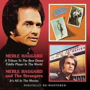Pochette de A Tribute to the Best Damn Fiddle Player in the World / It’s All in the Movies de The Strangers - Merle Haggard