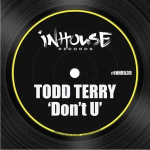Pochette de Don't U de Todd Terry