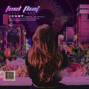 Pochette de Feel That de JUNNY
