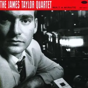 Pochette de Wait a Minute de The James Taylor Quartet
