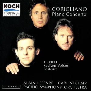 Pochette de Corigliano: Piano Concerto / Ticheli: Radiant Voices / Postcard de Carl St. Clair - Alain Lefèvre - Pacific Symphony - John Corigliano