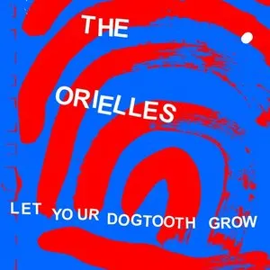 Pochette de Let Your Dogtooth Grow de The Orielles