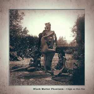Pochette de Élégie au Dieu Pan de Black Matter Phantasm