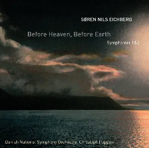 Pochette de Before Heaven, Before Earth: Symphonies 1&2 de DR SymfoniOrkestret - Christoph Poppen