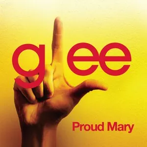 Pochette de Proud Mary (Glee Cast version) de Glee Cast