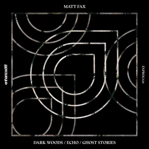 Pochette de Dark Woods / Echo / Ghost Stories de Matt Fax