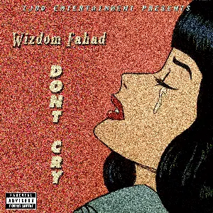Pochette de Don't Cry de Wizdom Fahad