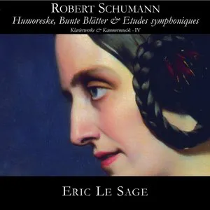Pochette Humoreske, Bunte Blätter & Etudes symphoniques: Klavierwerke & Kammermusik IV