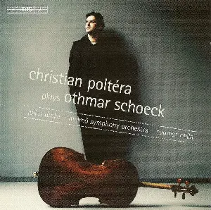 Pochette de Christian Poltéra Plays Othmar Schoeck de Tuomas Hannikainen - Malmö SymfoniOrkester - Othmar Schoeck - Julius Drake - Christian Poltéra