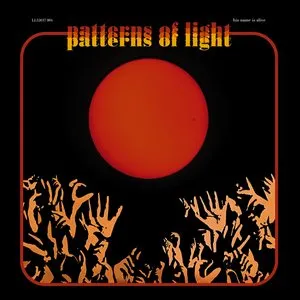 Pochette de Patterns of Light de His Name Is Alive