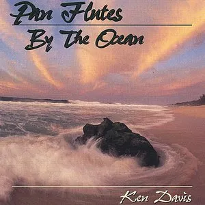 Pochette de Pan Flutes by the Ocean de Ken Davis