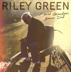 Pochette de I Wish Grandpas Never Died de Riley Green