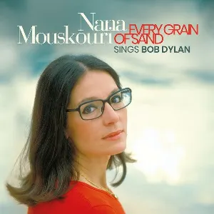 Pochette de Every Grain Of Sand: Nana Mouskouri Sings Bob Dylan de Nana Mouskouri
