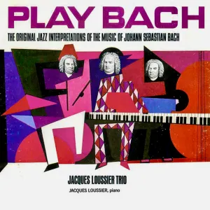 Pochette de The Original Play Bach Trio de Jacques Loussier Trio