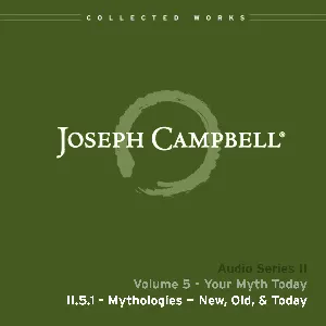 Pochette de Your Myth Today, Lecture 1: Mythologies—New, Old, & Today de Joseph Campbell