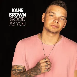 Pochette de Good as You de Kane Brown