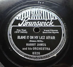 Pochette de Blame It on My Last Affair / Love's a Necessary Thing de Harry James and His Orchestra