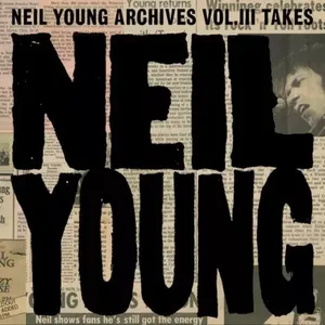 Pochette de Neil Young Archives, Vol. III: Takes de Neil Young
