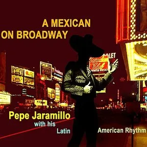 Pochette de A Mexican on Broadway de Pepe Jaramillo