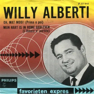 Pochette de Oh, wat mooi! (Prima o poi) / Mijn hart is in Rome gebleven (L’amore e’ partito) de Willy Alberti