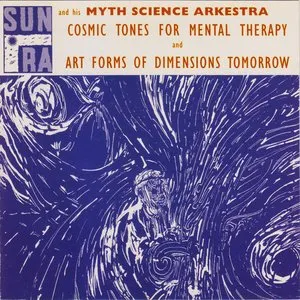 Pochette de Cosmic Tones for Mental Therapy / Art Forms of Dimensions Tomorrow de The Sun Ra Arkestra