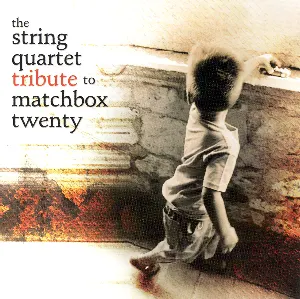 Pochette The String Quartet Tribute to Matchbox Twenty