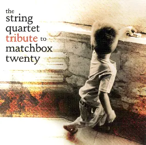 Pochette de The String Quartet Tribute to Matchbox Twenty de Vitamin String Quartet