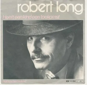 Pochette de Heeft een kind een toekomst / Het heet hier Holland de Robert Long