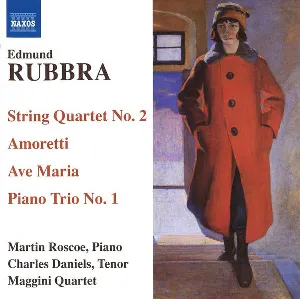 Pochette de String Quartet No. 2 / Amoretti / Ave Maria / Piano Trio No. 1 de Maggini Quartet - Edmund Rubbra - Martin Roscoe - Charles Daniels