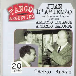 Pochette de Tango argentino: Tango bravo de Juan d’Arienzo