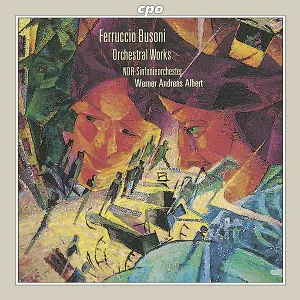 Pochette de Orchestral Works de NDR Elbphilharmonie Orchester - Werner Andreas Albert - Ferruccio Busoni