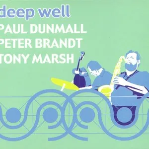 Pochette de Deep Well de Paul Dunmall - Tony Marsh