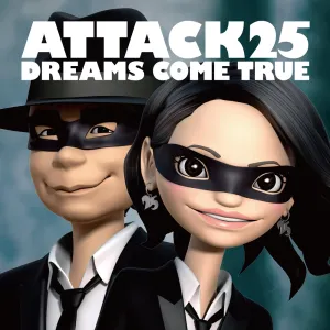 Pochette de ATTACK25 de DREAMS COME TRUE