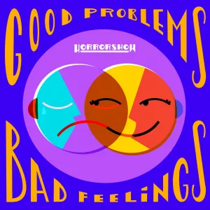 Pochette de Good Problems, Bad Feelings de Horrorshow