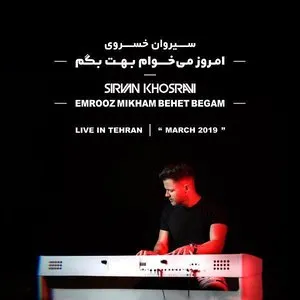 Pochette de Emrooz Mikham Behet Begam (Live in Tehran 2019) de Sirvan Khosravi