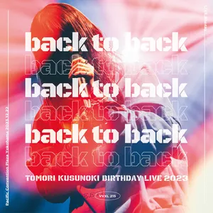Pochette de TOMORI KUSUNOKI BIRTHDAY LIVE 2023『back to back』 de Tomori Kusunoki