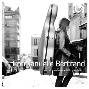 Pochette de Le violoncelle parle de Emmanuelle Bertrand