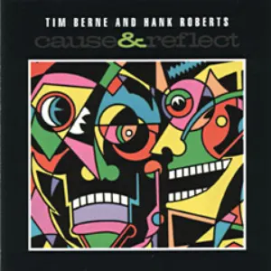 Pochette de Cause & Reflect de Tim Berne
